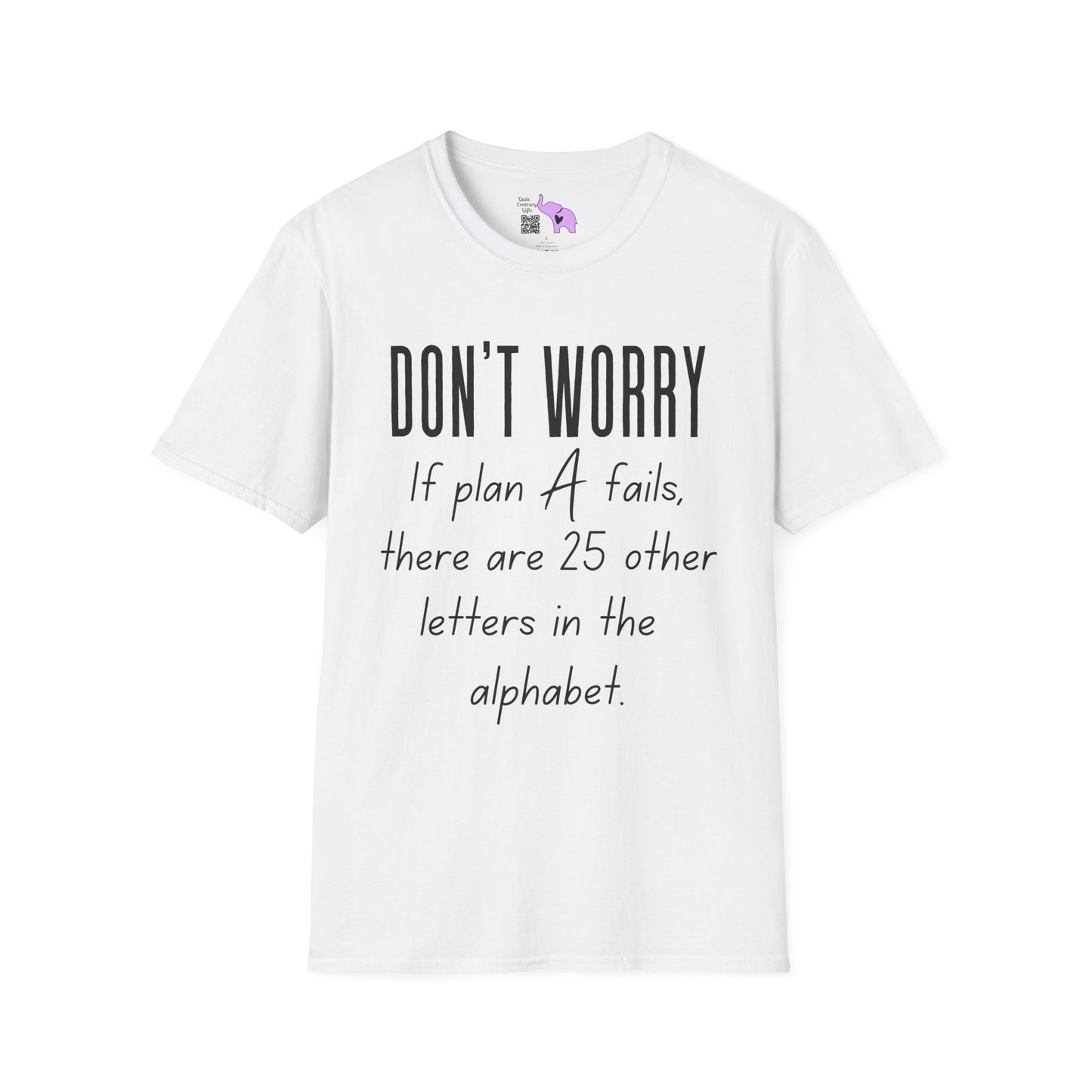 Don't Worry If Plan A Doesn't Work There Are 25 More Letters In The Alphabet Adult T-shirt