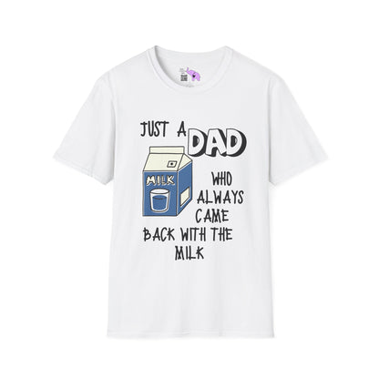 Just A Dad Who Always Came Back With The Milk Adult T-shirt