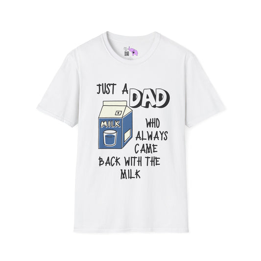 Just A Dad Who Always Came Back With The Milk Adult T-shirt