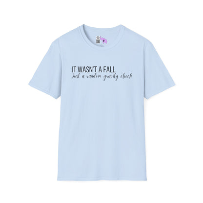 It Wasn't A Fall, Just A Random Gravity Check Adult T-shirt