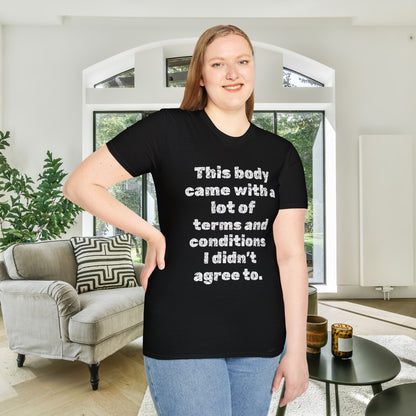 This Body Came With A Lot Of Terms And Conditions I Didn't Agree To Adult T-shirt