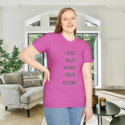 I Don't Trust Words, I Trust Actions Adult T-shirt