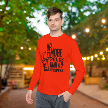 Up More Poles Than A Stripper Adult Long Sleeve Tee