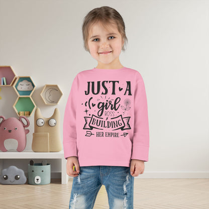Just A Girl Boss Building Her Empire Toddler Long Sleeve Tee