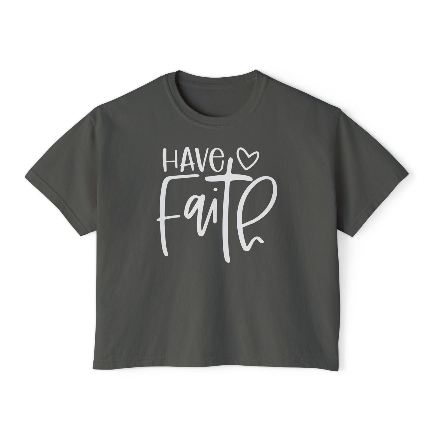 Have Faith Women's Boxy Tee