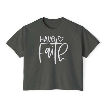 Have Faith Women's Boxy Tee