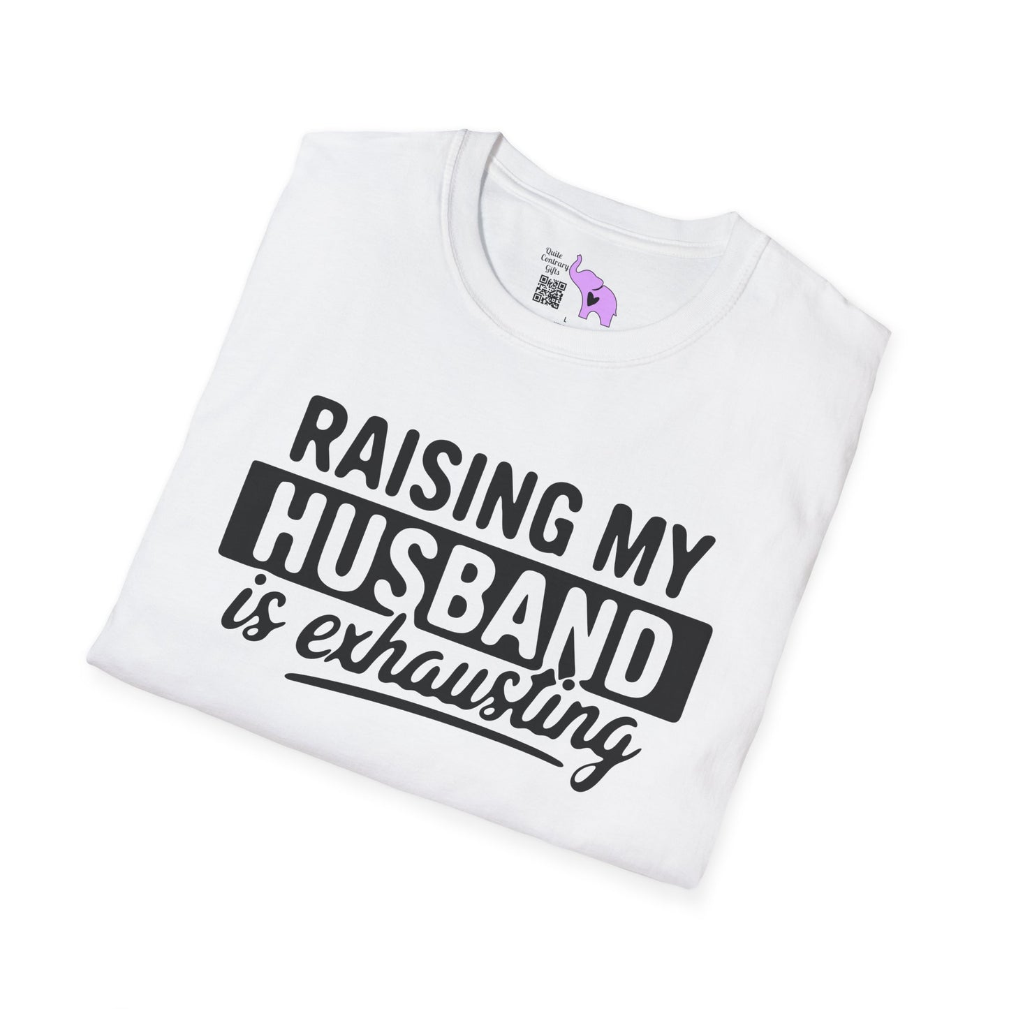 Raising My Husband Is Exhausting Adult T-shirt