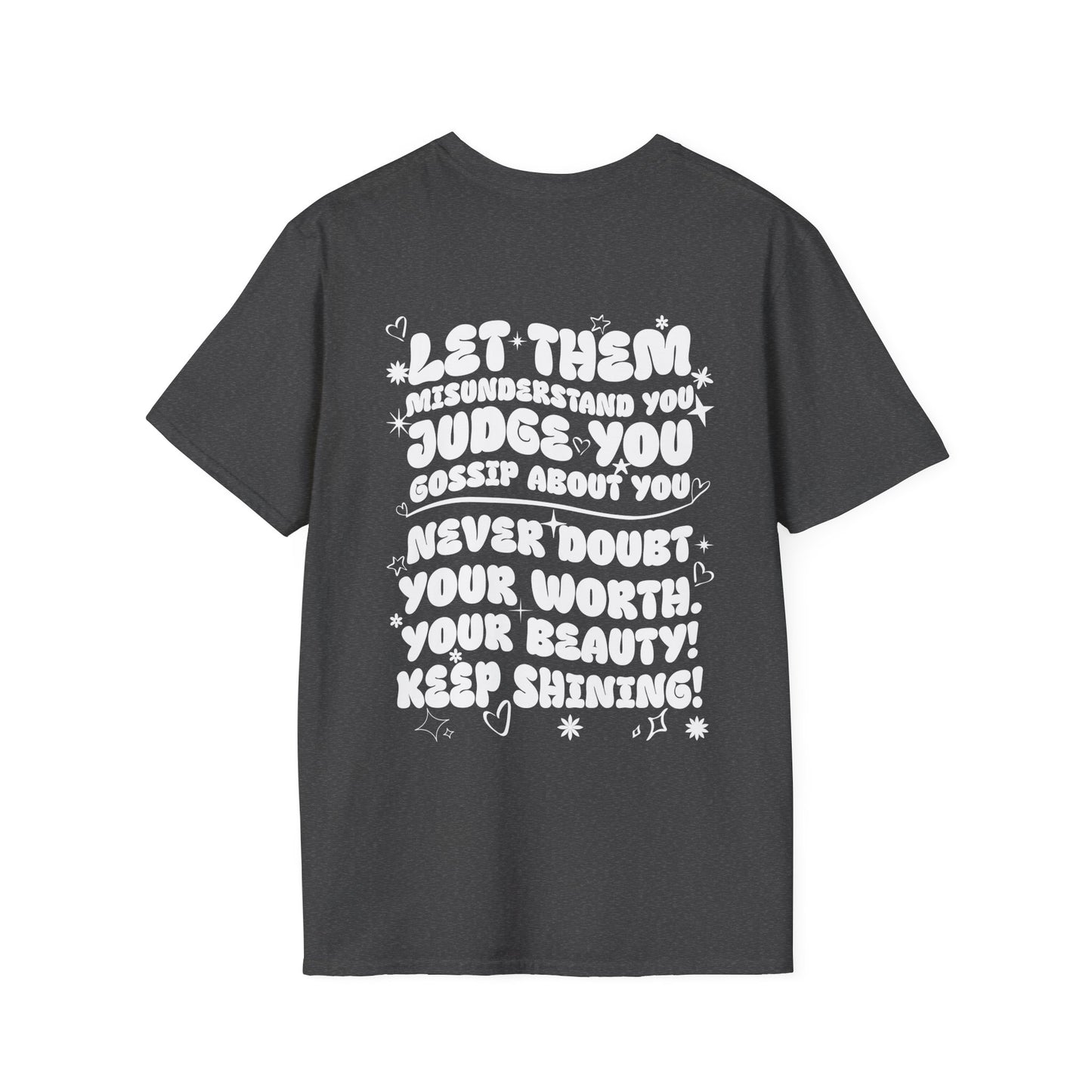 Let Them Misunderstand You Judge You Gossip About You... Adult T-shirt