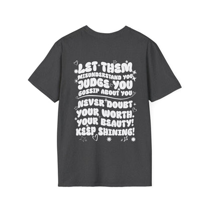 Let Them Misunderstand You Judge You Gossip About You... Adult T-shirt
