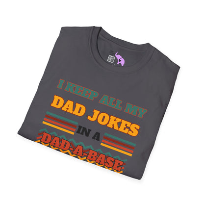 I Keep All My Dad Jokes in a Dad-A-Base Adult T-shirt