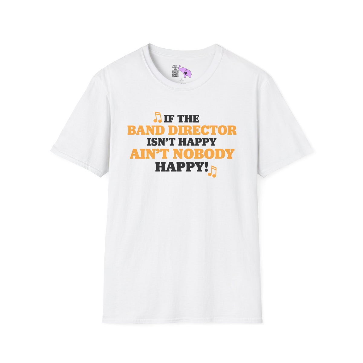 If The Band Director Isn't Happy Ain't Nobody Happy Adult T-shirt