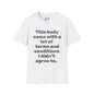 This Body Came With A Lot Of Terms And Conditions I Didn't Agree To Adult T-shirt