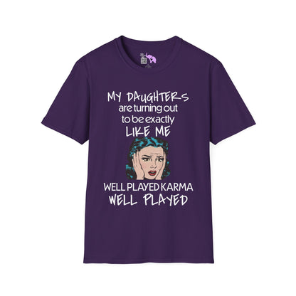 My Daughters Are Turning Out To Be Exactly Like Me... Adult T-shirt