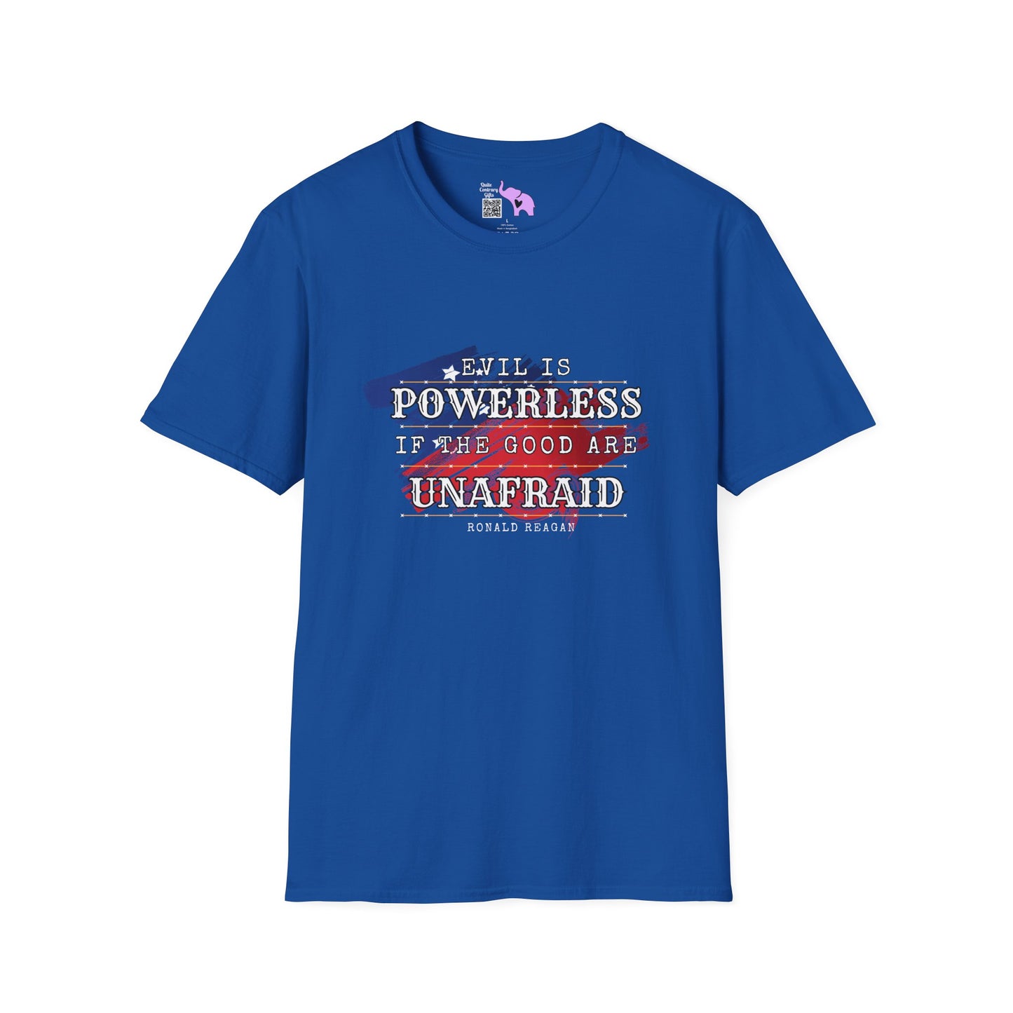 Evil is Powerless if the Good are Unafraid Adult T-shirt