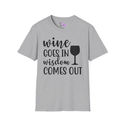 Wine Goes In Wisdom Comes Out Adult T-shirt