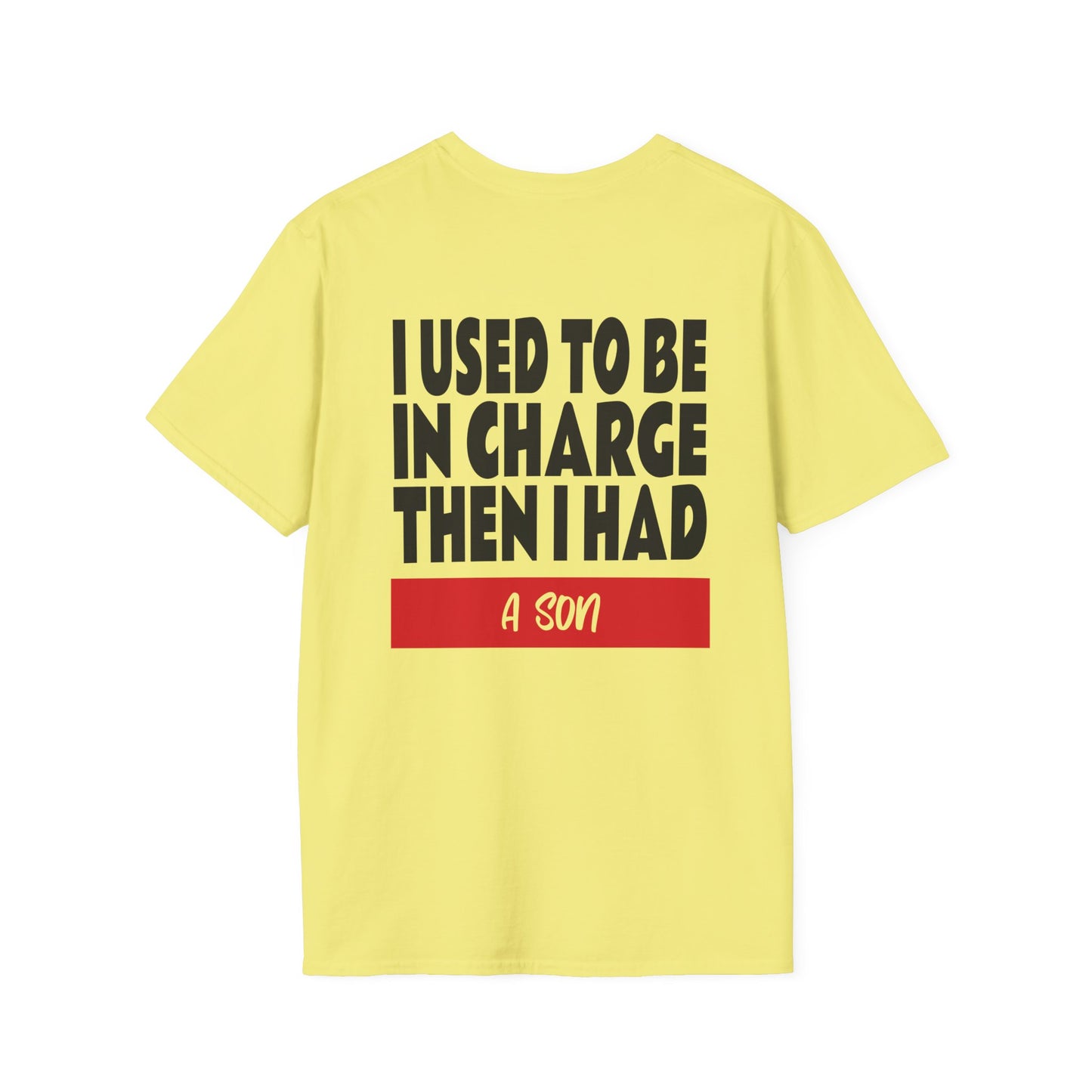 I Used To Be In Charge Then I Had A Son Adult T-shirt