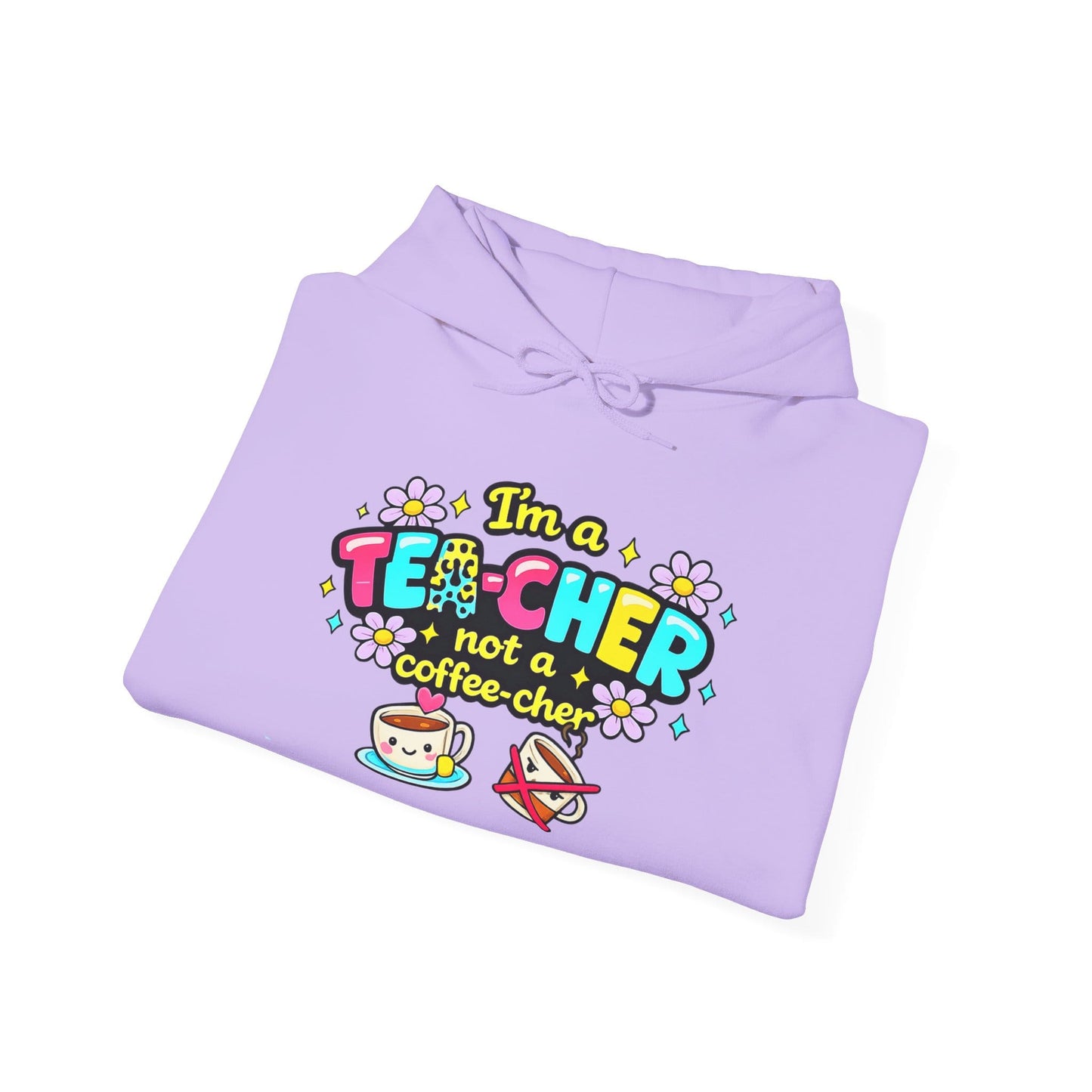 I'm A Tea-cher Not A Coffee-cher Heavy Blend™ Hooded Sweatshirt