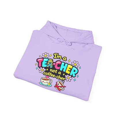 I'm A Tea-cher Not A Coffee-cher Heavy Blend™ Hooded Sweatshirt