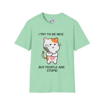 I Try To Be Nice But People Are Stupid T-shirt