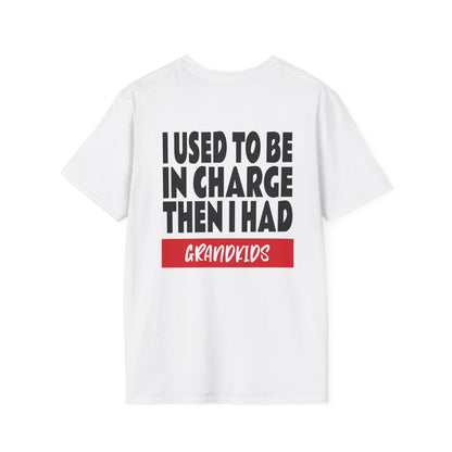 I Used To Be In Charge Then I Had Grandkids Adult T-shirt