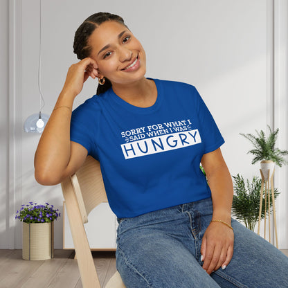 Sorry For What I Said When I Was Hungry Adult T-shirt
