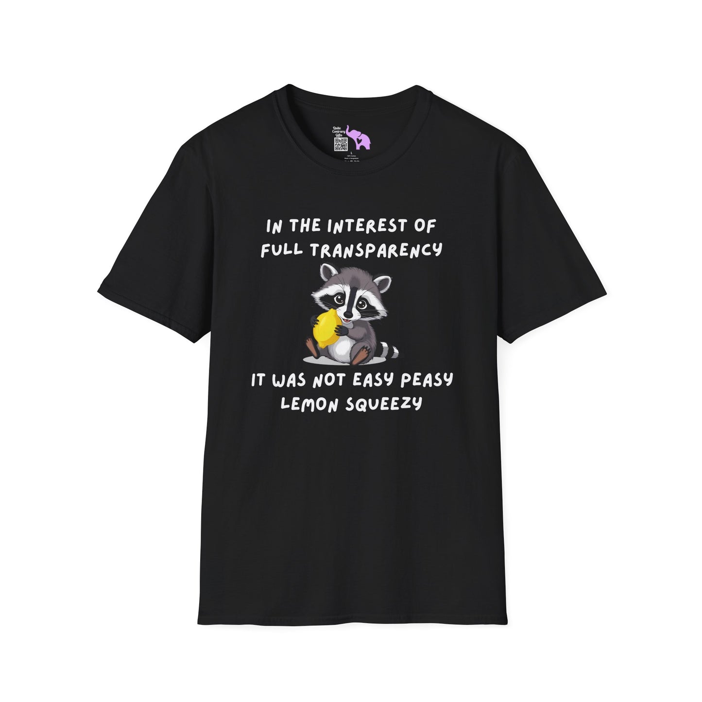 In The Interest of Full Transparency It Was Not Easy Peasy Lemon Squeezy Adult T-shirt