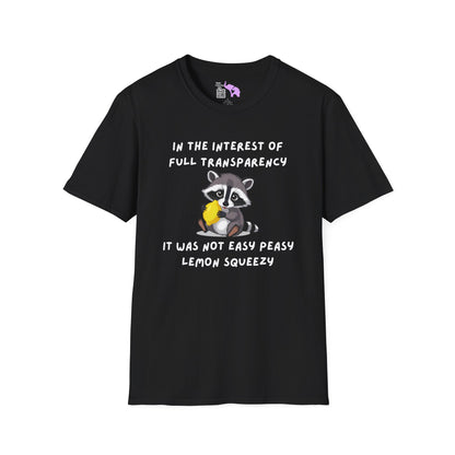 In The Interest of Full Transparency It Was Not Easy Peasy Lemon Squeezy Adult T-shirt