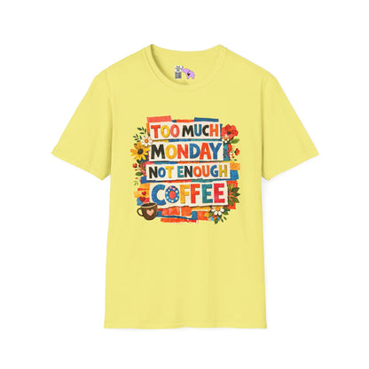 Too Much Monday Not Enough Coffee Adult T-shirt