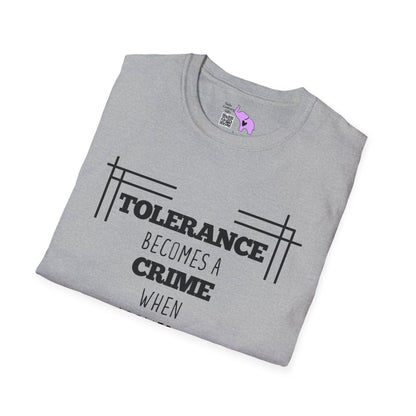 Tolerance Becomes A Crime When Applied to Evil T-shirt