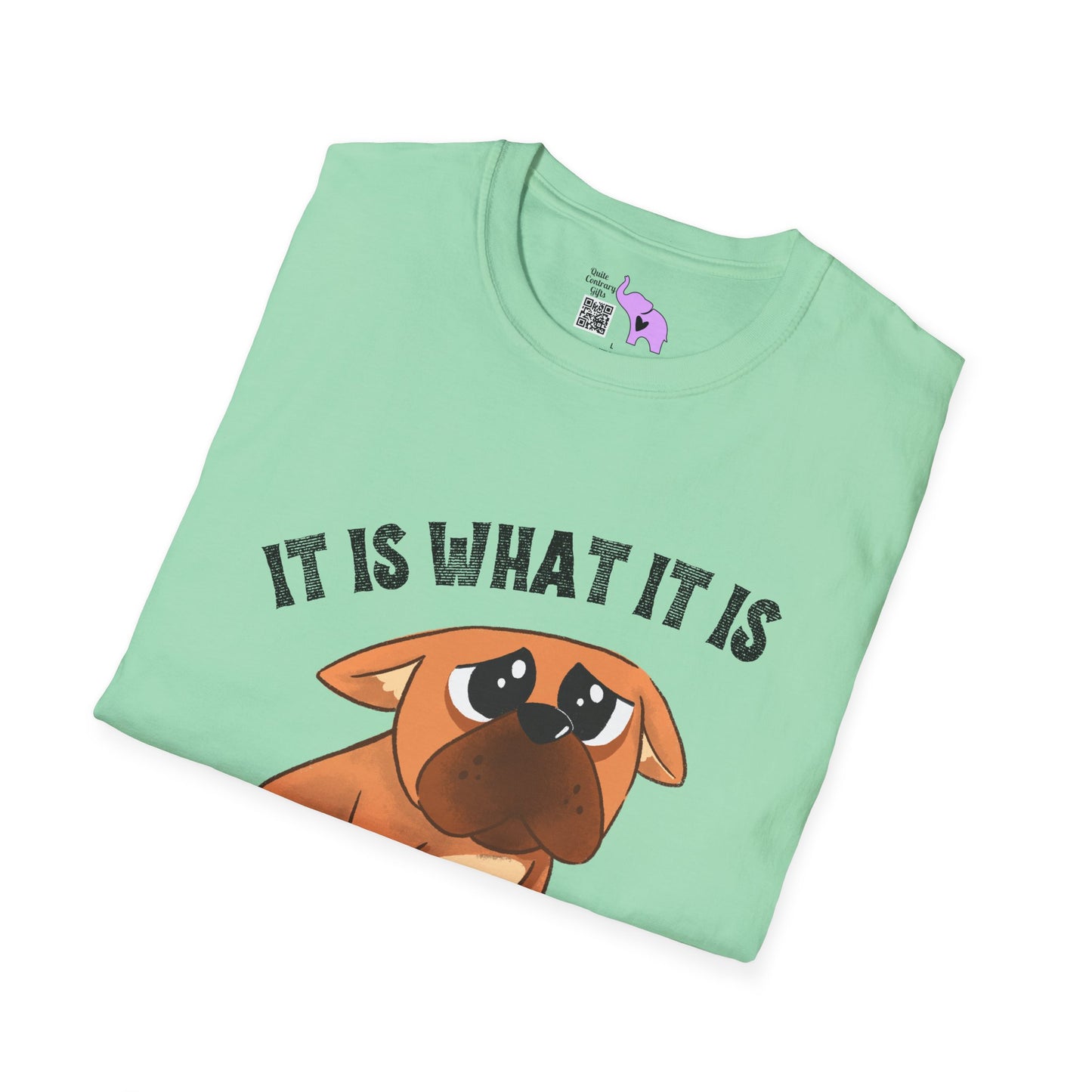It Is What It Is And It's Not Great (Dog) Adult T-shirt