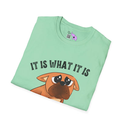 It Is What It Is And It's Not Great (Dog) Adult T-shirt