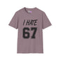 I Hate 67 Adult T-shirt