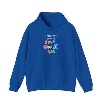 I Refuse To Grow Up I'm A GenX Kid Adult Hoodie