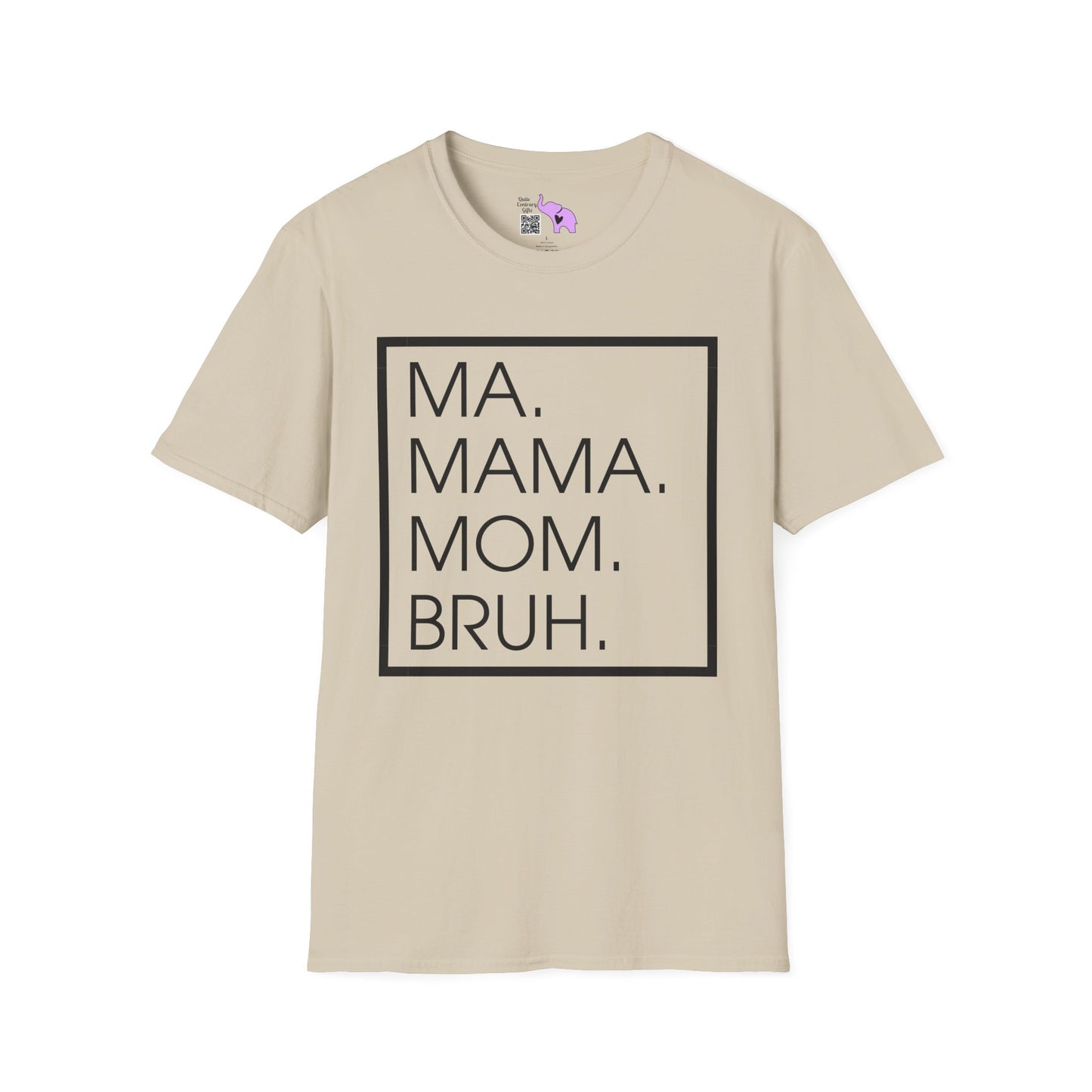 Ma. Mama. Mom. Bruh. Adult T-shirt