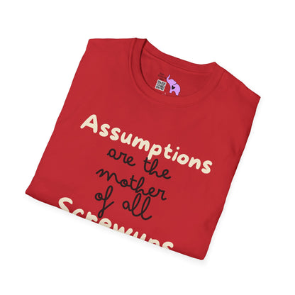 Assumptions Are The Mother of All Screwups Adult T-shirt