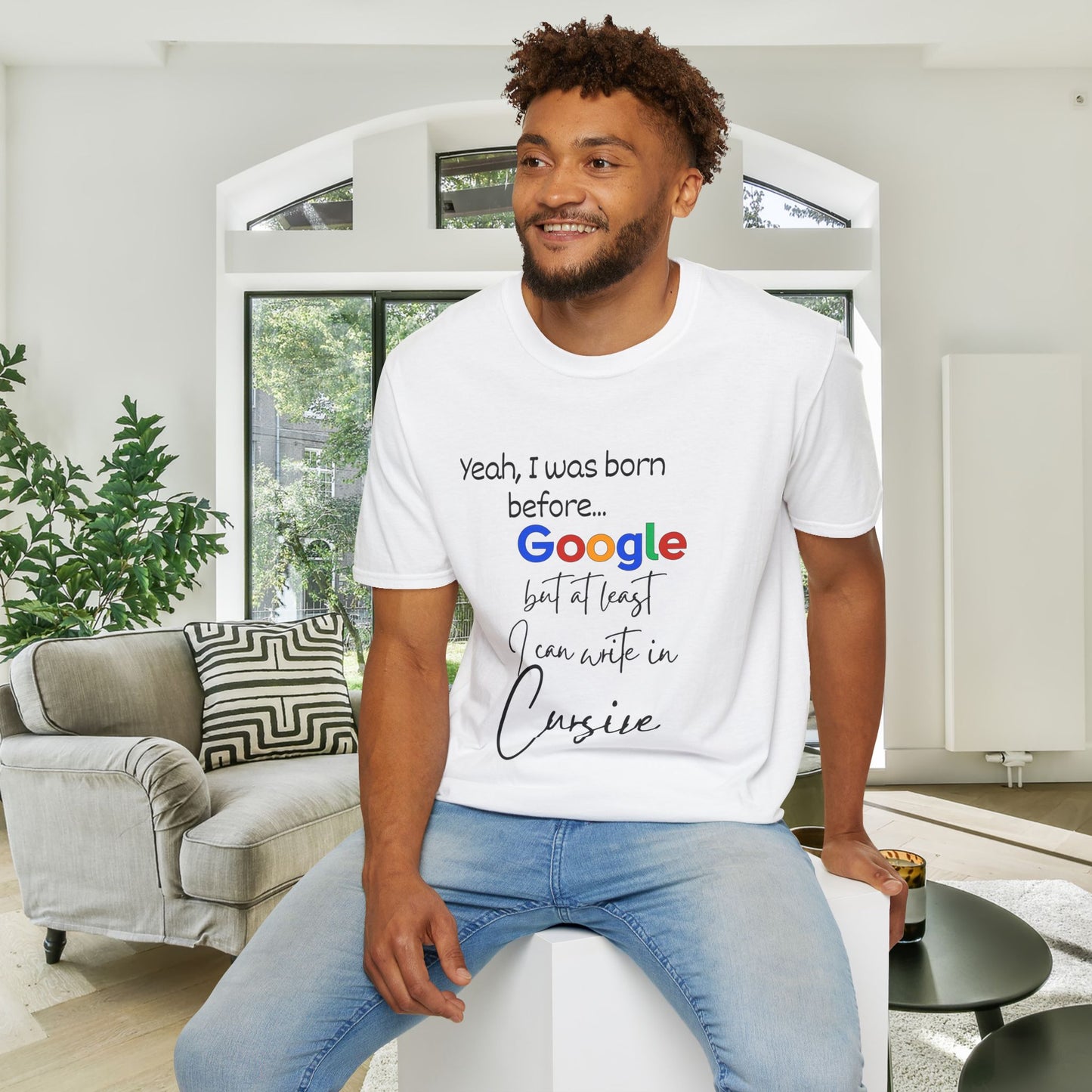I Was Born Before Google But At Least I Can Write In Cursive Adult T-shirt