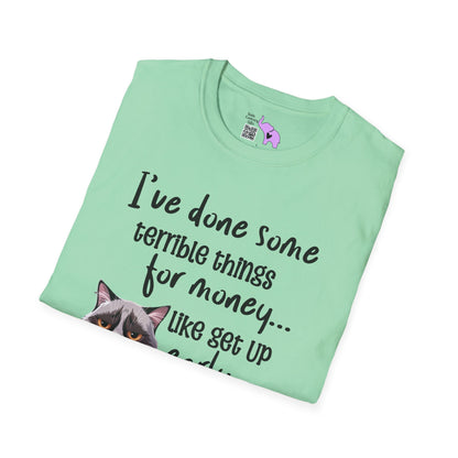 I've Done Some Terrible Things for Money... Adult T-shirt