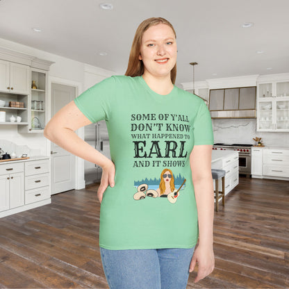 Some of Y'all Don't Know What Happened to Earl and It Shows Adult T-shirt
