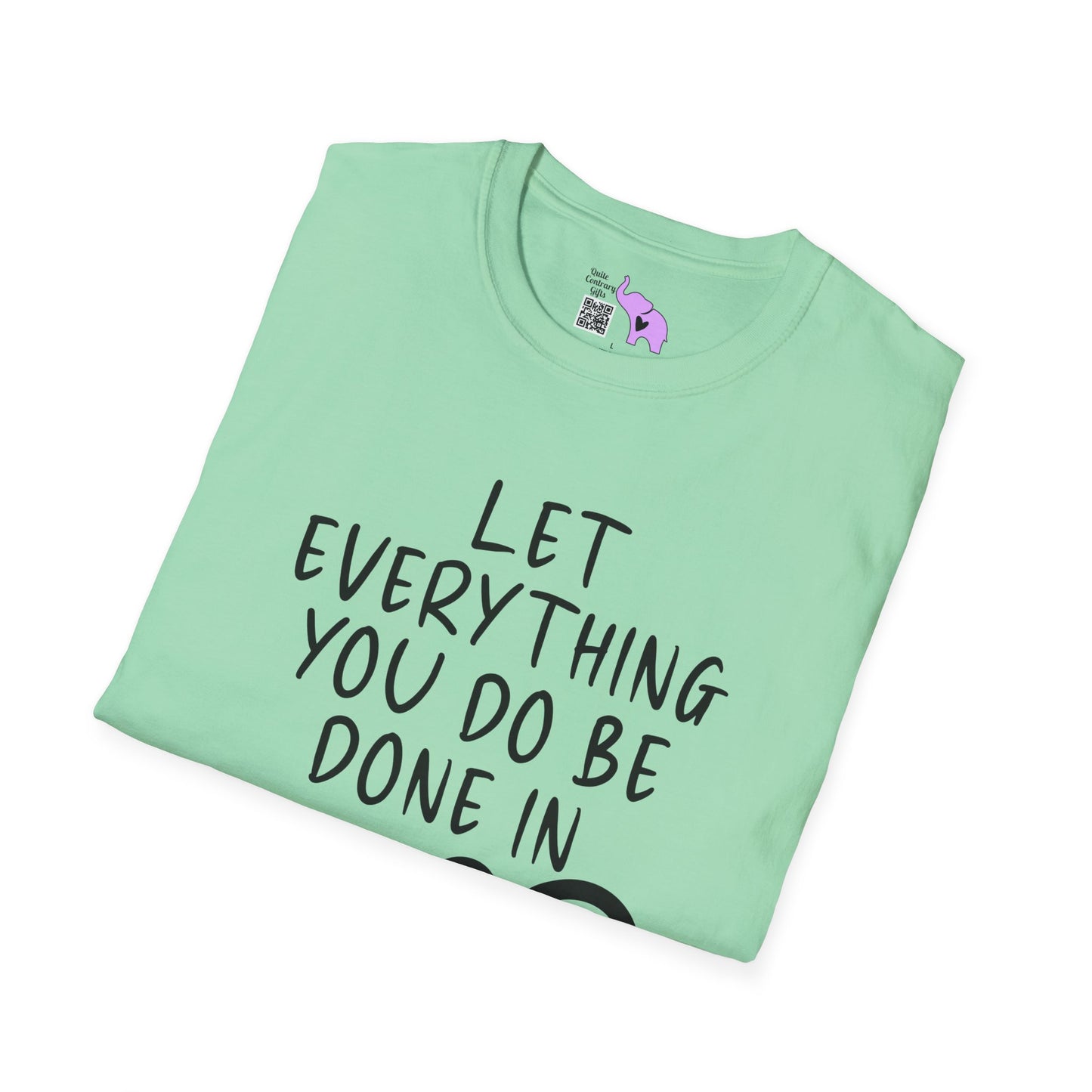 Let Everything You Do Be Done In Love Adult T-shirt