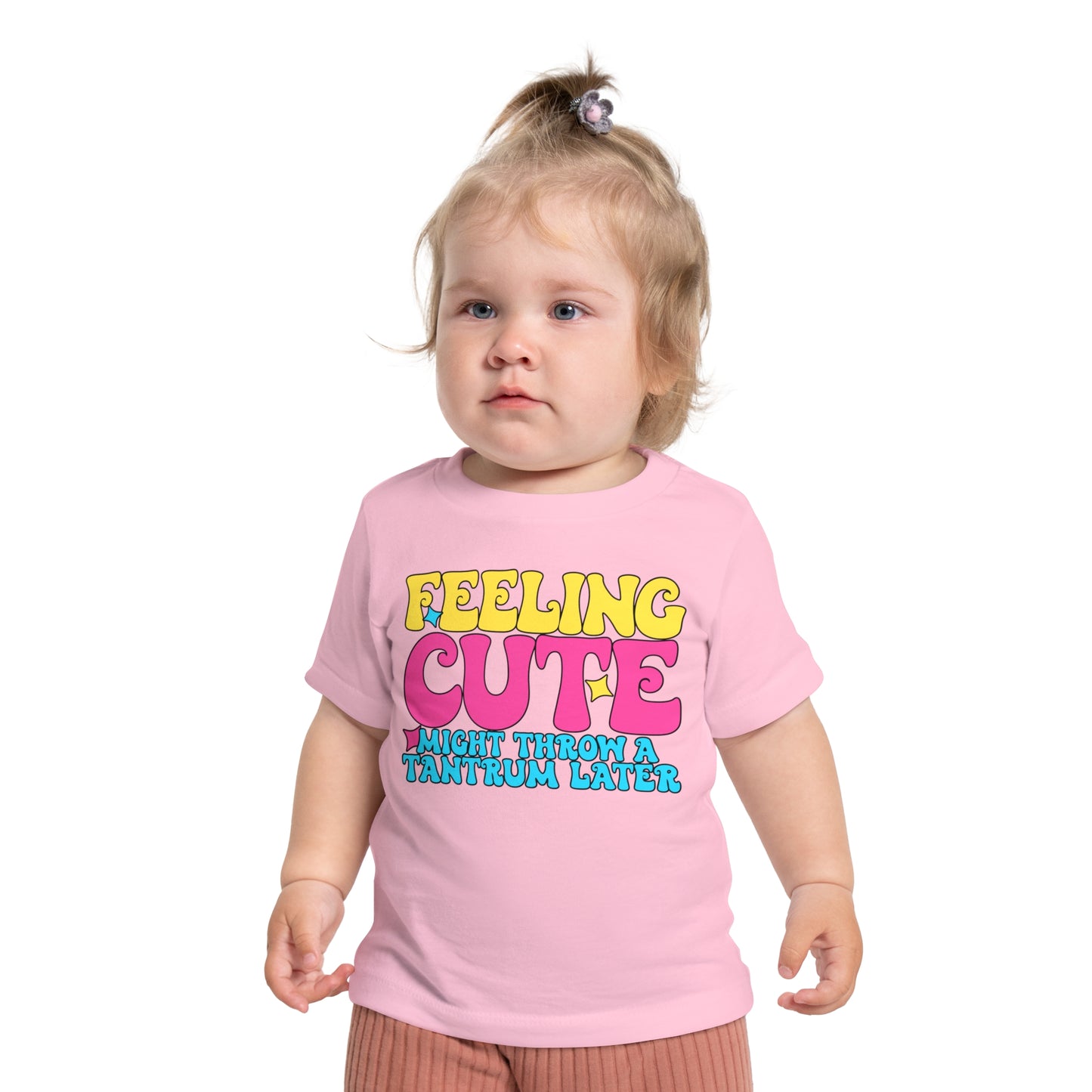 Feeling Cute Might Throw A Tantrum Later Infant T-Shirt