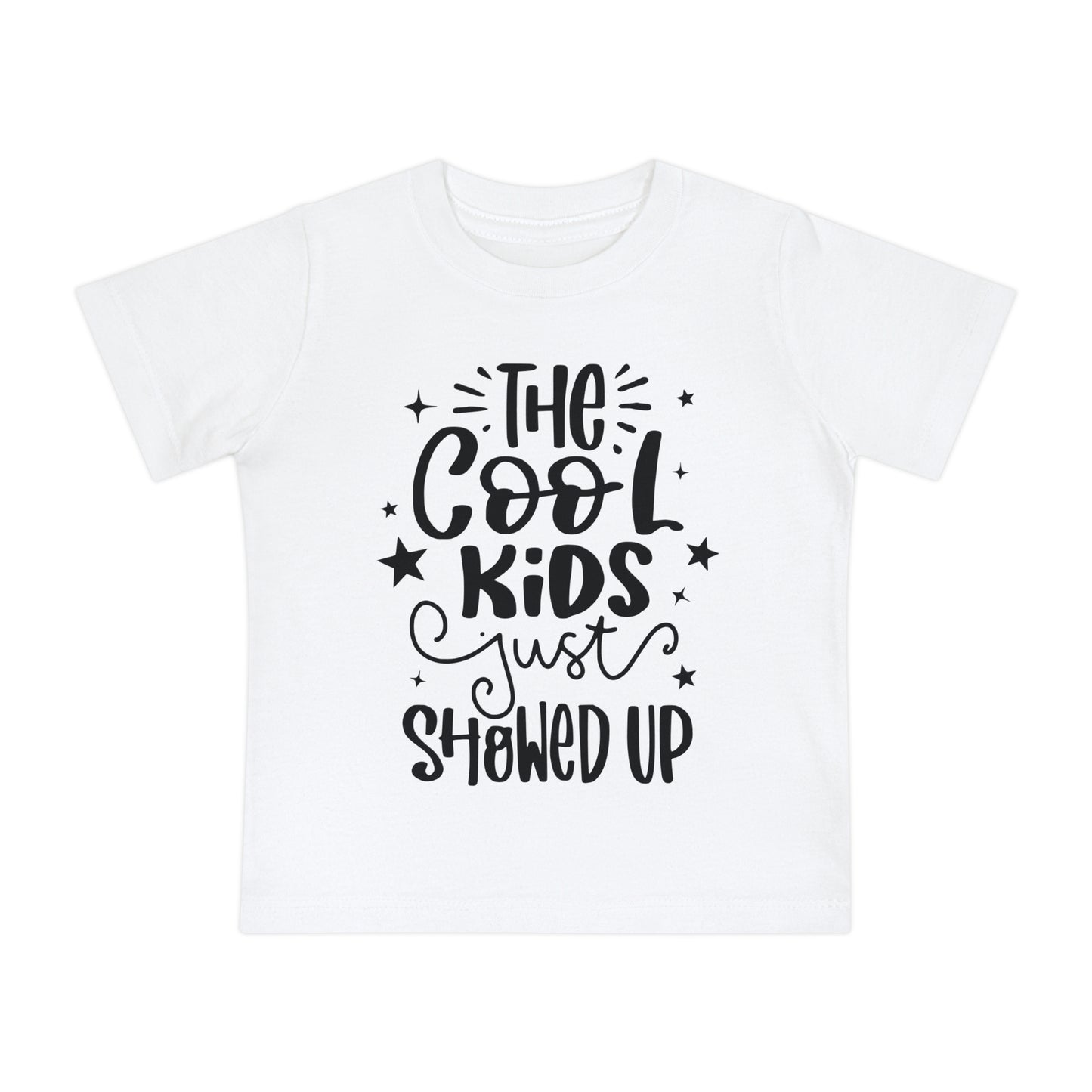 The Cool Kids Just Showed Up Infant T-Shirt