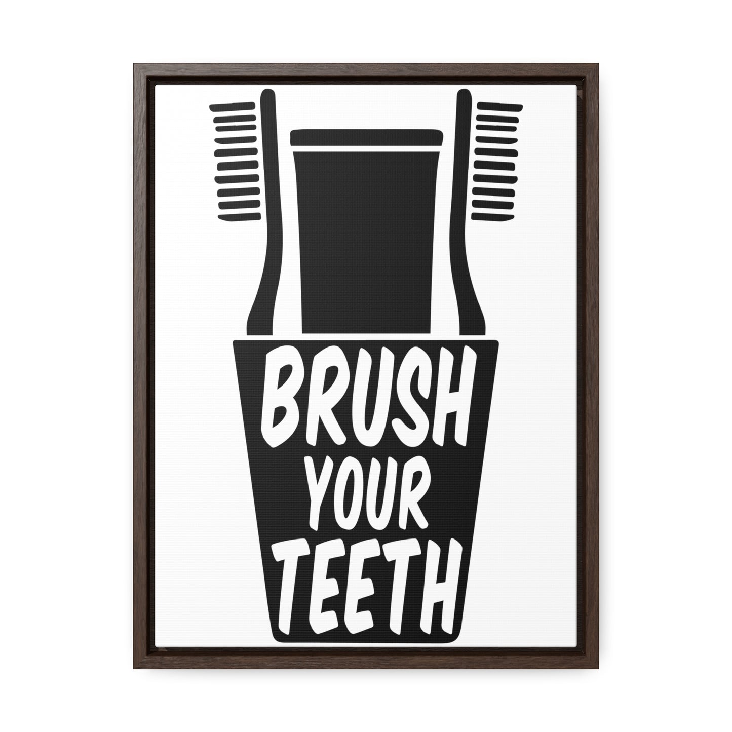 Brush Your Teeth Canvas Wraps, Vertical Frame