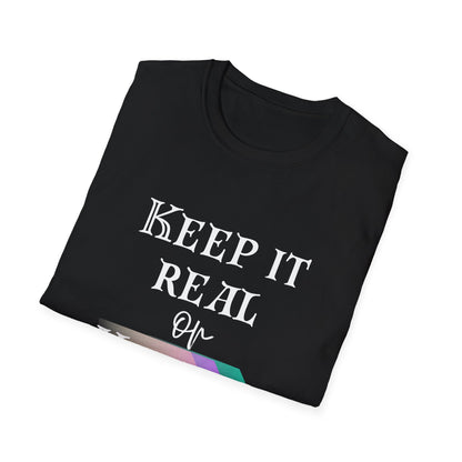 Keep It Real or Keep It Moving Adult T-shirt