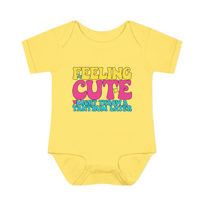 Feeling Cute Might Throw A Tantrum Later Baby Rib Bodysuit