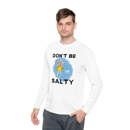 Don't Be Salty Unisex Lightweight Long Sleeve Tee