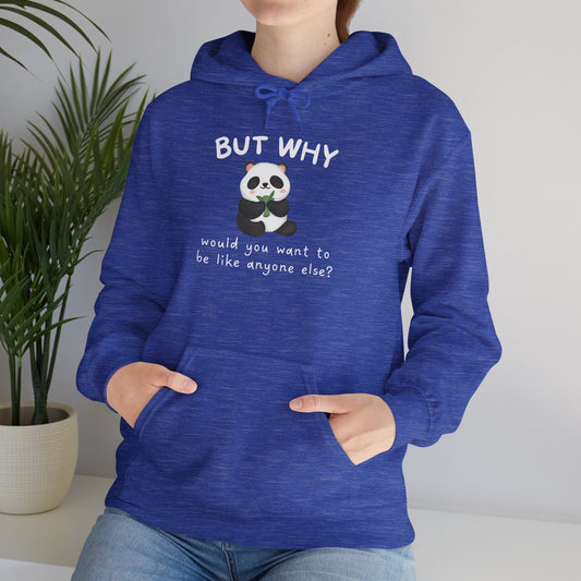 But Why Would You Want to be Like Anyone Else Panda Heavy Blend™ Hooded Sweatshirt