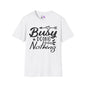 Busy Doing Nothing Adult T-shirt