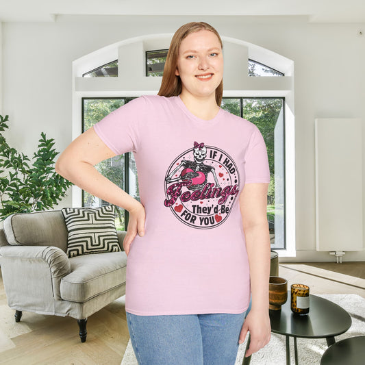 If I Had Feelings They'd Be For You 2 Adult T-shirt