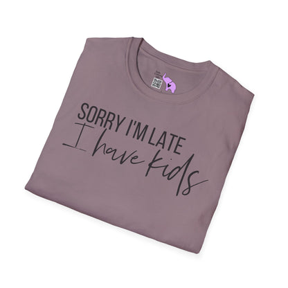 Sorry I'm Late I Have Kids Adult T-shirt