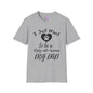 I Just Want To Be A Stay At Home Dog Dad Adult T-shirt